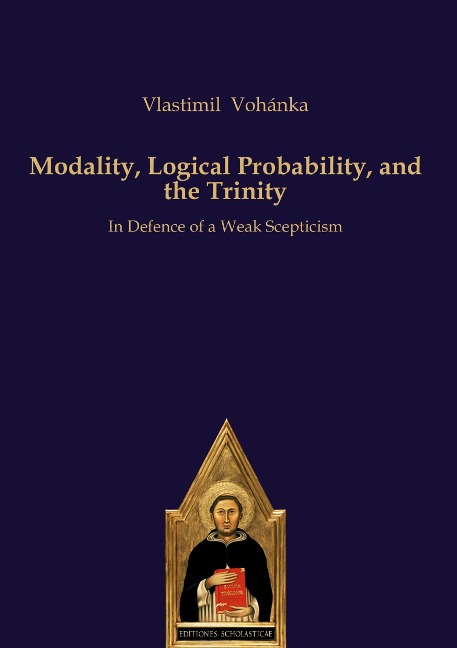 Modality, Logical Probability, and the Trinity: In Defence of a Weak Scepticism