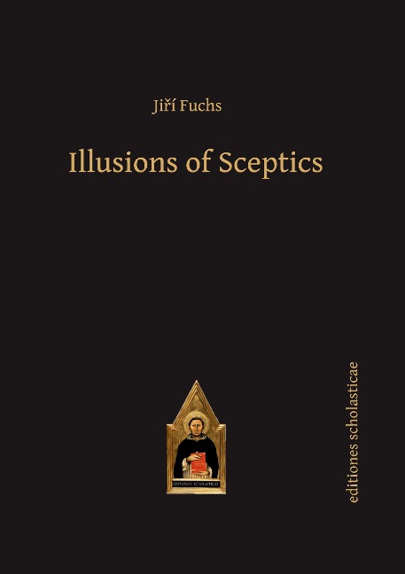 Illusions of Sceptics: Translated from Czech by Václav Pelíek