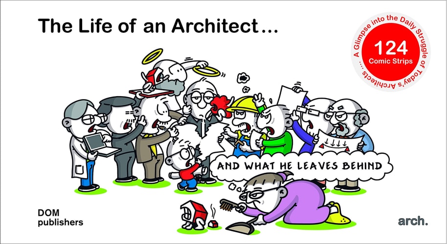 The Life of an Architect ... ... and What He Leaves Behind