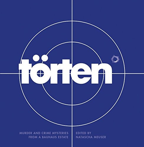 The Törten Project Murder and Crime Mysteries from a Bauhaus Estate