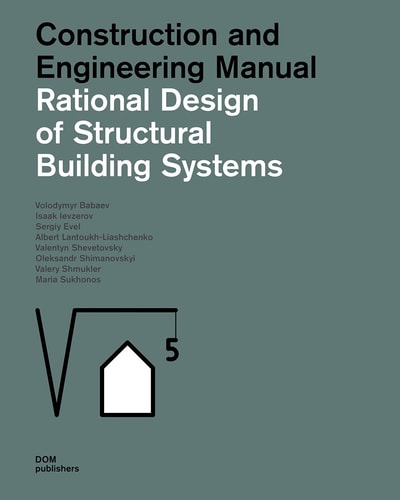 Rational Design of Structural Building Systems Construction and Engineering Manual