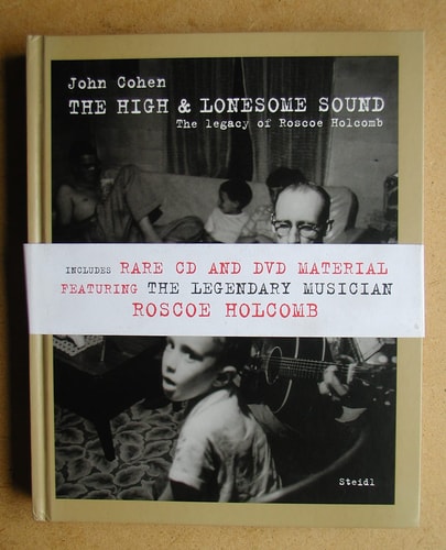 The High & Lonesome Sound The Legacy of Roscoe Holcomb