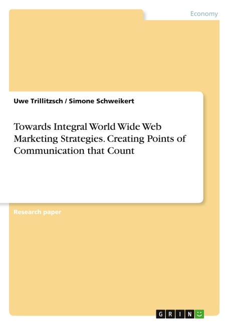 Towards Integral World Wide Web Marketing Strategies. Creating Points of Communication that Count