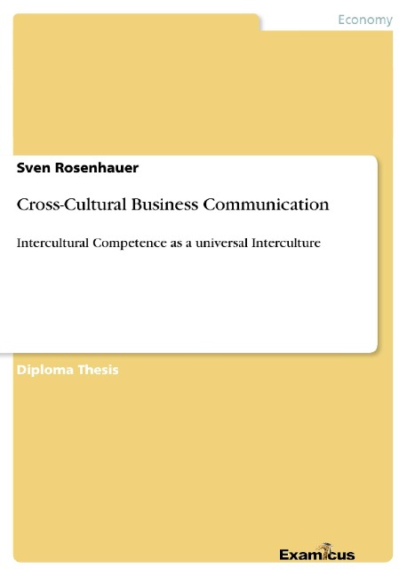 Cross-Cultural Business Communication: Intercultural Competence as a universal Interculture