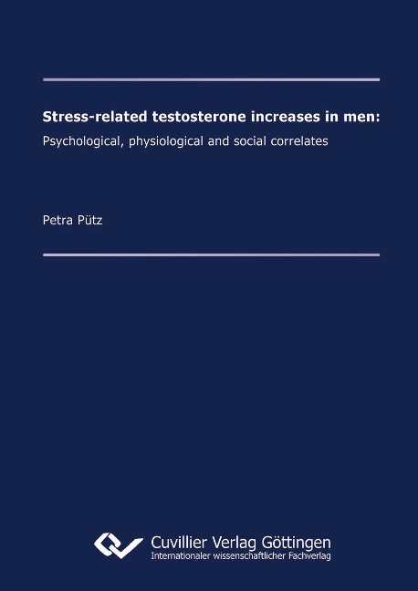 Stress-related testosterone increases in men: Psychological, physiological and social correlates