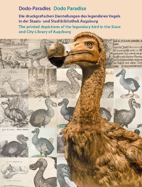 Dodo-Paradies: Die druckgrafischen Darstellungen des legendären Vogels in der Staats- und Stadtbibliothek Augsburg