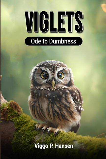 VIGLETS: Ode to Dumbness