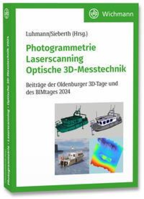 Photogrammetrie - Laserscanning - Optische 3D-Messtechnik: Beiträge der Oldenburger 3D-Tage und des BIMtages 2024