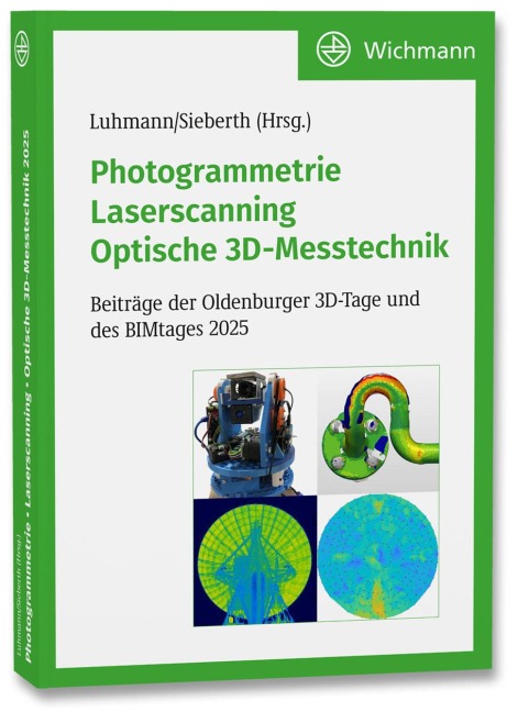 Photogrammetrie - Laserscanning - Optische 3D-Messtechnik: Beiträge der Oldenburger 3D-Tage und des BIMtages 2025