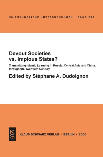 Devout Societies vs. Impious States?: Transmitting Islamic Learning in Russia, Central Asia and China, through the Twentieth Century