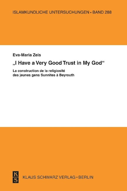 I have a Very Good Trust in My God: La construction de la religiosité des jeunes gens Sunnites à Beyrouth