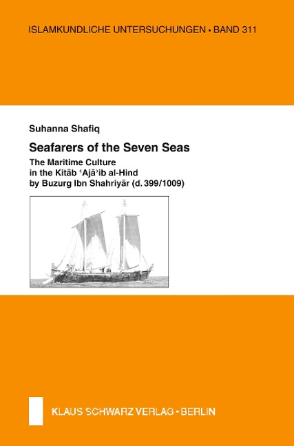 Seafarers of the Seven Seas: The Maritime Culture in the Kitab Ajaib al-Hind by Buzurg Ibn Shahriyar (d. 399/1009)