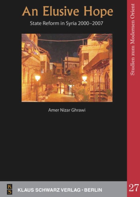 An Elusive Hope: State Reform in Syria 2000-2007
