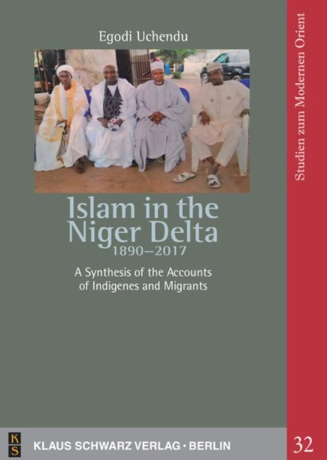 Islam in the Niger Delta 1890-2017: A Synthesis of the Accounts of Indigenes and Migrants