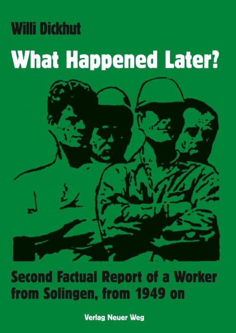 What Happened Later?: Second Factual Report of a Worker from Solingen, from 1949 on