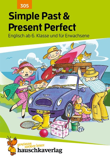 Englisch. Simple Past and Present Perfect: ab 6. Klasse und für Erwachsene