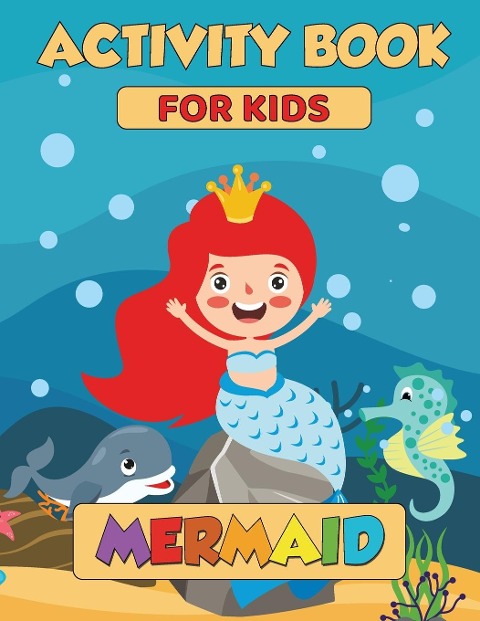 Mermaid Activity Book: 85 Mermaid Activity Pages, Mermaid Activity Book for Girls, How to Draw Mermaid, Dot to Dot, Mermaid Puzzle, Mermaid Gifts for Girls