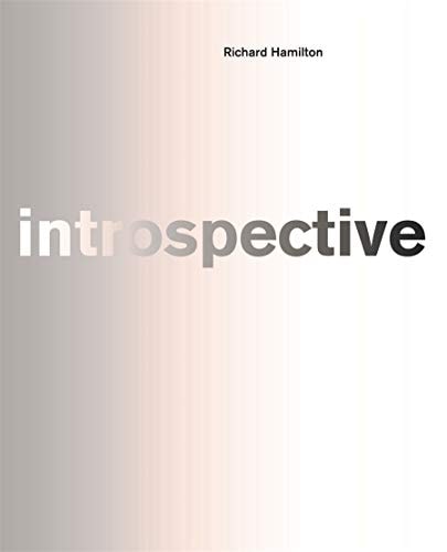 Richard Hamilton: Introspective