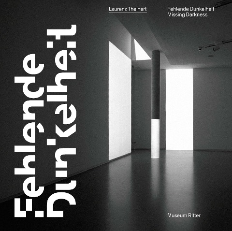 Laurenz Theinert. Fehlende Dunkelheit: Katalog