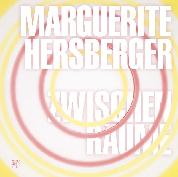 Marguerite Hersberger - Zwischenräume