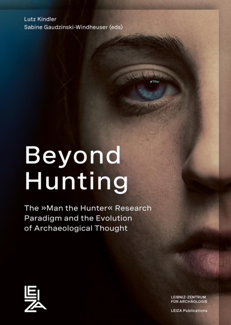 Beyond Hunting: The 'Man the Hunter' Research Paradigm and the Evolution of Archaeological Thought