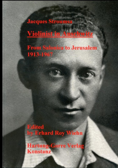 Violinist in Auschwitz: From Salonica to Jerusalem 1913-1967