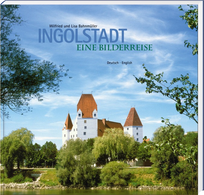 Ingolstadt: Eine Bilderreise
