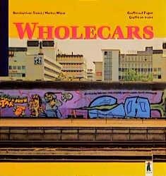 Wholecars: Graffiti auf Zügen