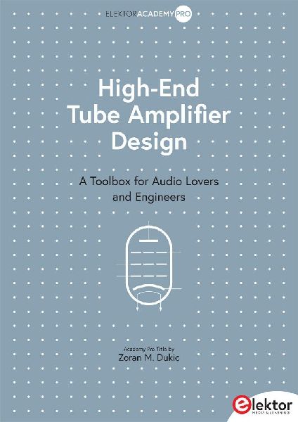 High-End Tube Amplifier Design: A Toolbox for Audio Lovers and Engineers