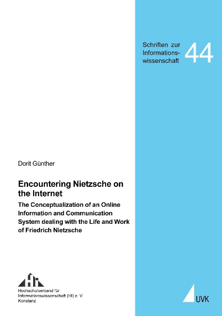 Encountering Nietzsche on the Internet: The Conceptualization of an Online Information and Communication System dealing with the Life an Work of Friedrich Nietzsche