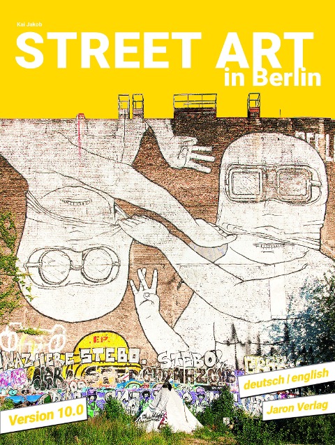 Street Art in Berlin: Version 10.0
