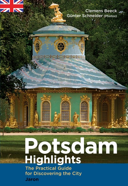 Potsdam Highlights: The Practical Guide for Discovering the City