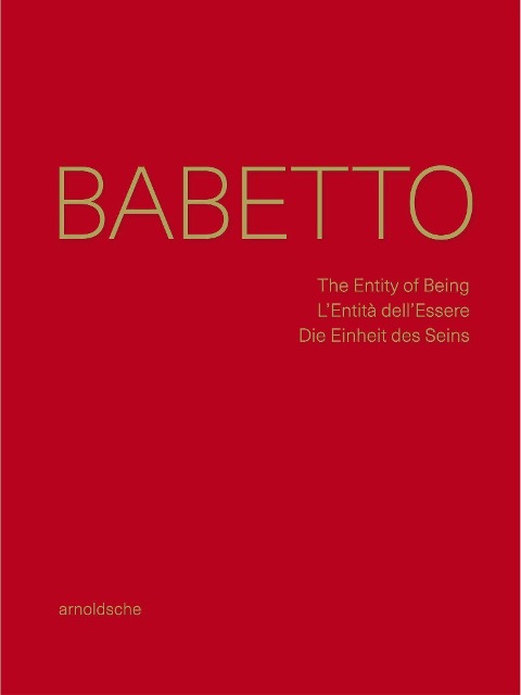 Babetto: The Entity of Being / LEntita dellEssere / Die Einheit des Seins