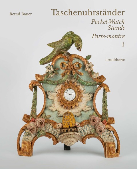 Taschenuhrständer - Pocket-Watch Stands - Porte-montre: Eine süddeutsche Privatsammlung