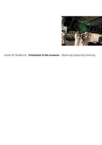 Interaction in the Museum Observing Supporting Learning