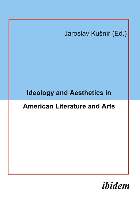 Ideology and Aesthetics in American Literature and Arts