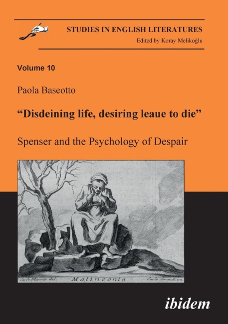 "Disdeining life, desiring leaue to die". Spenser and the Psychology of Despair.