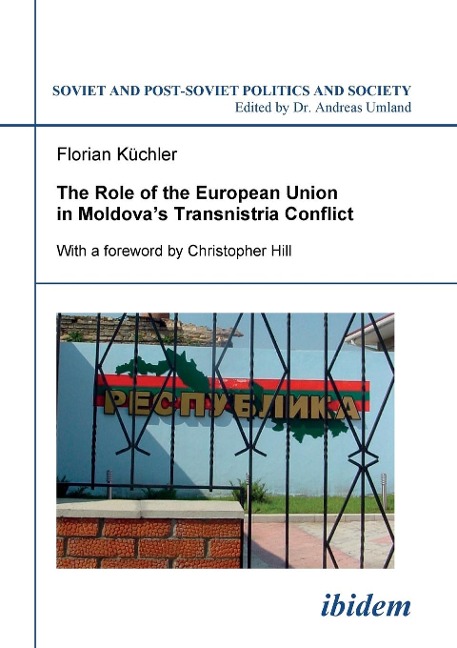 The Role of the European Union in Moldovas Transnistria Conflict.