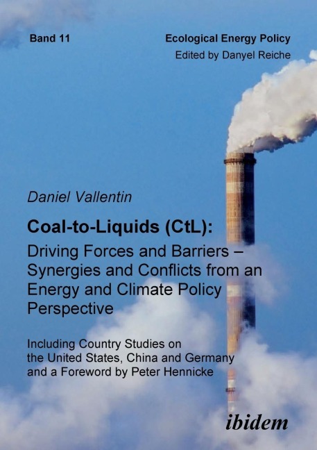Coal-to-Liquids (CtL): Driving Forces and Barriers - Synergies and Conflicts from an Energy and Climate Policy Perspective. Including Country Studies on the United States, China and Germany