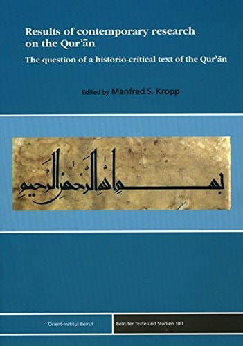 Results of contemporary research on the Qur'an: The question of a historio-critical text of the Qur'an (Beiruter Texte Und Studien)