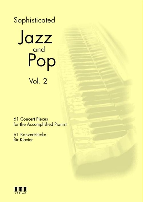 Sophisticated Jazz and Pop Vol. 2: 61 Concert Pieces für the Accomplished Pianist / 61 Konzertstücke für Klavier