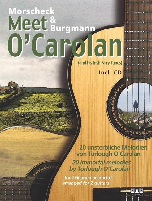 Morscheck & Burgmann meet OCarolan: 20 unsterbliche Melodien von Turlough OCarolan für 2 Gitarren bearbeitet