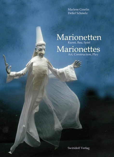 Marionetten / Marionettes: Kunst, Bau, Spiel / Art, Construction, Play