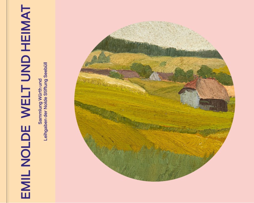 Emil Nolde - Welt und Heimat: Sammlung Würth und Leihgaben der Nolde Stiftung Seebüll