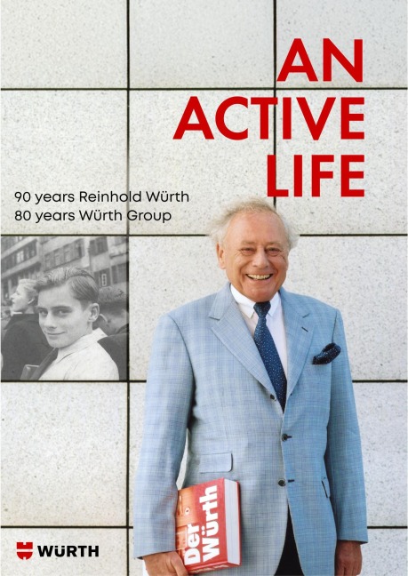An active life: 90 years Reinhold Würth. 80 years Würth Group.