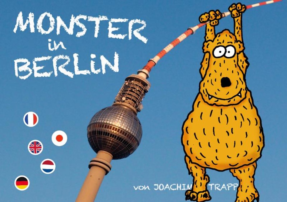 Monster in Berlin: Fünfsprachiger Reiseführer für Kinder. Text in 5 Sprachen! (Deutsch, Englisch, Französisch, Holländisch & Japanisch)