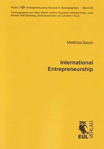 International Entrepreneurship Determinants of the Propensity to Internationalize and the Different Types of International New Ventures