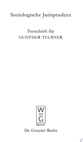 Soziologische Jurisprudenz Festschrift für Gunther Teubner zum 65. Geburtstag