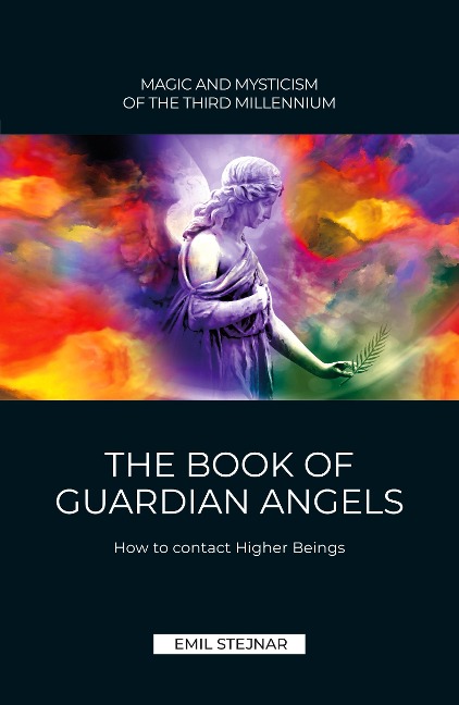 The Book of Guardian Angel | MAGIC AND MYSTICISM OF THE THIRD MILLENNIUM: How to contact Higher Beings