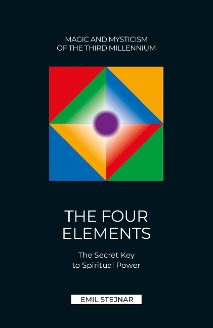 THE FOUR ELEMENTS: THE SECRET KEY TO SPIRITUAL POWER